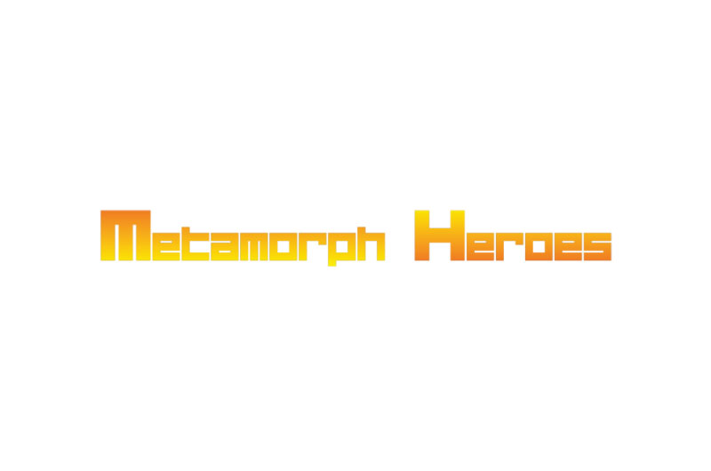 Metamorph Heroes
